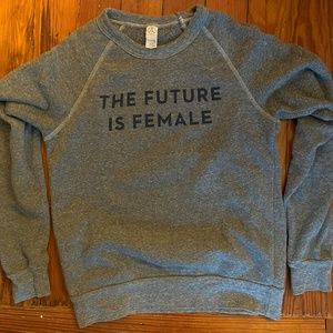 The Future is Female sweatshirt